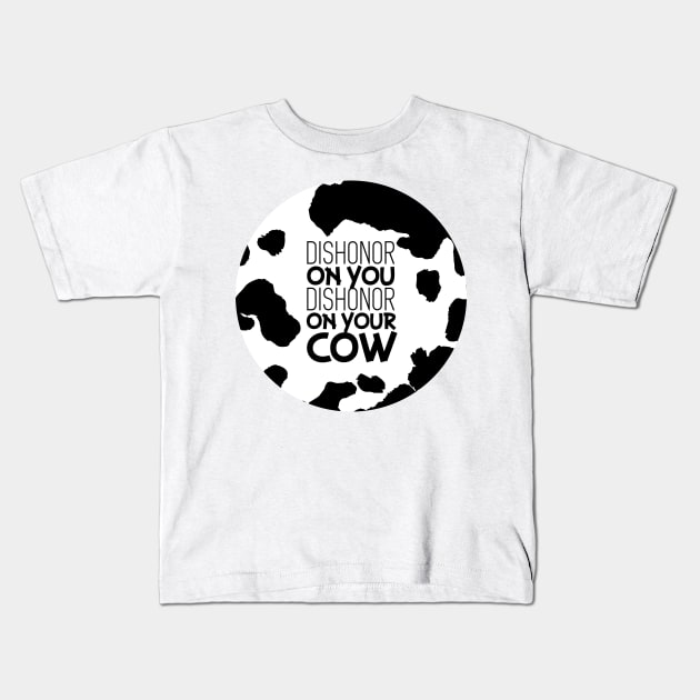 Dishonor on your Cow Kids T-Shirt by polliadesign